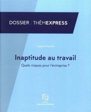 Inaptitude au travail : quels risques pour l'entreprise ? - Lisiane Fricotté