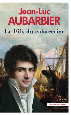 Le fils du cabaretier - Jean-Luc Aubarbier