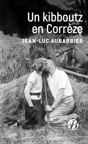 Un kibboutz en Corrèze - Jean-Luc Aubarbier