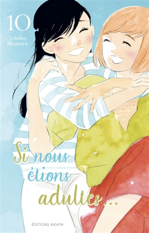 Si nous étions adultes.... Vol. 10 - Takako Shimura