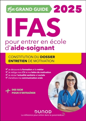 Mon grand guide IFAS 2025 pour entrer en école d'aide-soignant : constitution du dossier, entretien de motivation - Corinne Pelletier