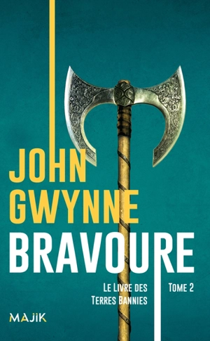 Le livre des Terres bannies. Vol. 2. Bravoure - John Gwynne