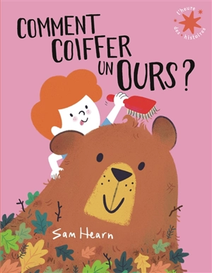 Comment coiffer un ours ? - Sam Hearn