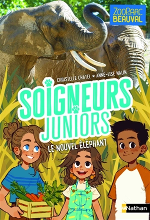 Soigneurs juniors. Vol. 15. Le nouvel éléphant - Christelle Chatel