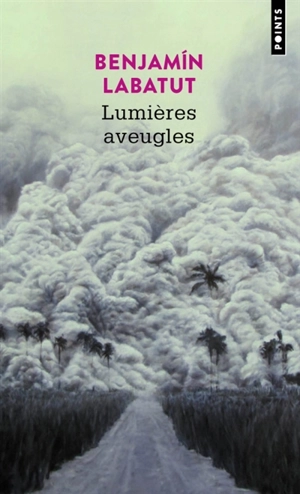 Lumières aveugles - Benjamin Labatut