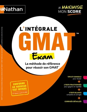 L'intégrale GMAT exam : la méthode de référence pour réussir son GMAT : conforme au nouveau test officiel en vigueur à partir de 2024