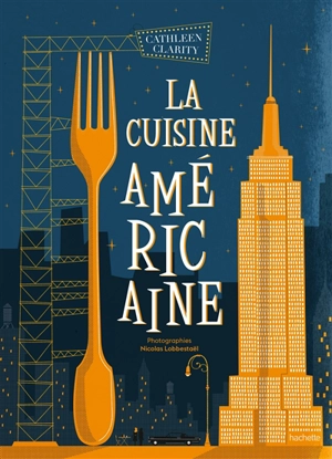 La cuisine américaine - Cathleen Clarity