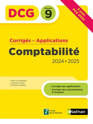 Comptabilité, DCG épreuve 9 : corrigés des applications 2024-2025 - Jean-Luc Siegwart