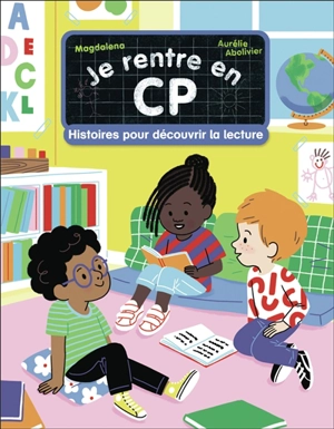 Je rentre en CP. Histoires pour découvrir la lecture - Magdalena