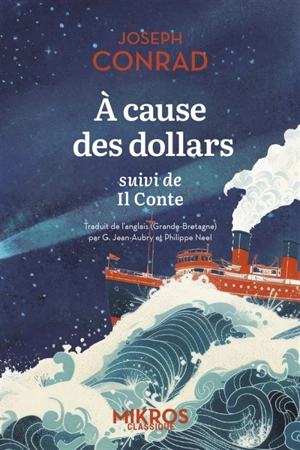 A cause des dollars. Il conte - Joseph Conrad