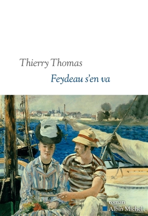 Feydeau s'en va - Thierry Thomas