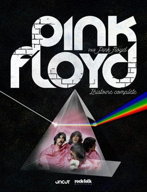 Pink Floyd par Pink Floyd : l'histoire complète - Pink Floyd