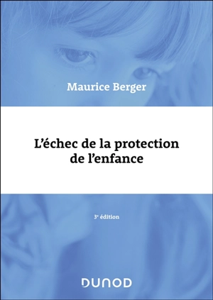 L'échec de la protection de l'enfance - Maurice Berger