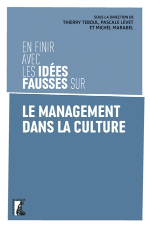 En finir avec les idées fausses sur le management dans la culture