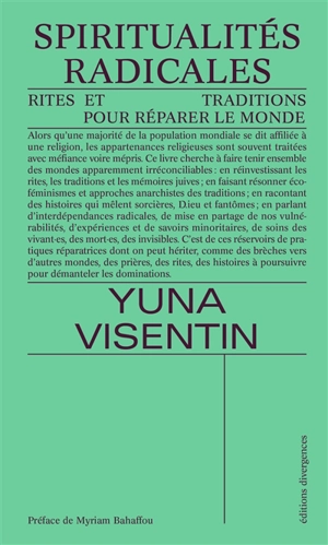 Spiritualités radicales : rites et traditions pour réparer le monde - Yuna Visentin