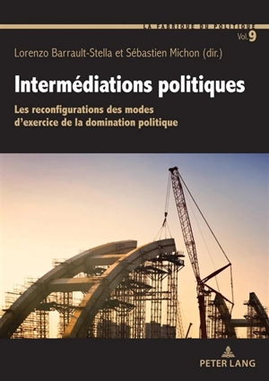 Intermédiations politiques : les reconfigurations des modes d'exercice de la domination politique