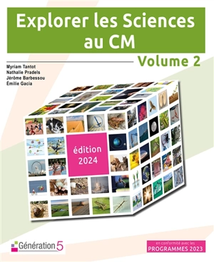 Explorer les Sciences au CM : volume 2 (édition 2024) - Myriam Tantot