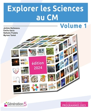 Explorer les Sciences au CM : volume 1 (édition 2024) - Jérôme BARBESSOU