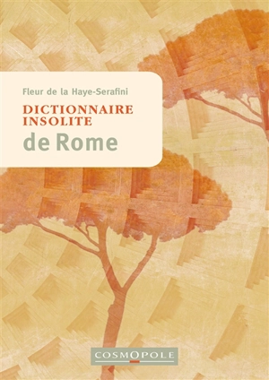 Dictionnaire insolite de Rome - Fleur de La Haye-Serafini