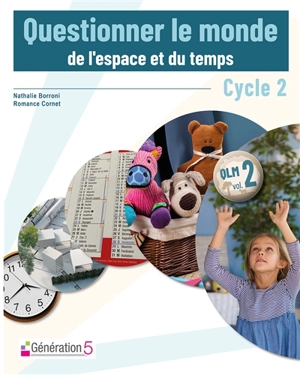 Questionner le monde : L'espace et le temps cycle 2 - Nathalie BORRONI