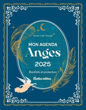 Mon agenda anges 2025 : bienfaits et protection - Denise Crolle-Terzaghi