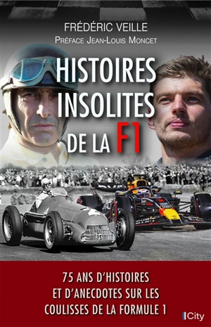 Histoires insolites de la F1 : 75 ans d'histoires et d'anecdotes sur les coulisses de la Formule 1 - Frédéric Veille