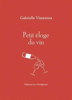 Petit éloge du vin - Gabrielle Vizzavona