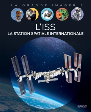 L'ISS : la station spatiale internationale - Pierre-François Mouriaux