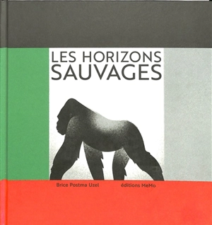 Les horizons sauvages - Brice Postma Uzel