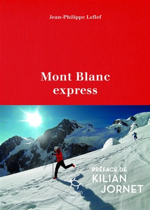 Mont Blanc express - Jean-Philippe Lefief