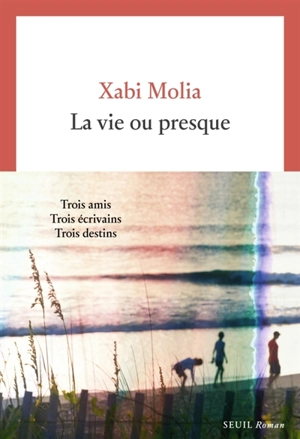 La vie ou presque - Xabi Molia