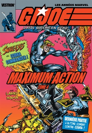 G.I. Joe : a real american hero! : maximum action. Vol. 4. Snake-Eyes vs. Cobra Commander - Larry Hama