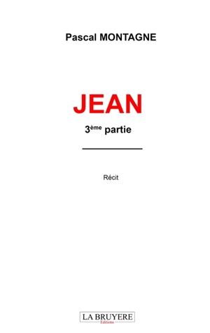 JEAN 3ème partie - Pascal MONTAGNE