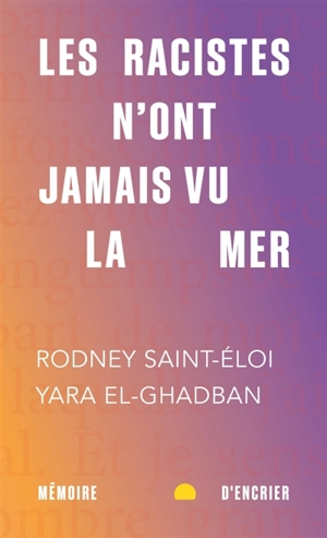 Les racistes n'ont jamais vu la mer - Rodney Saint-Eloi