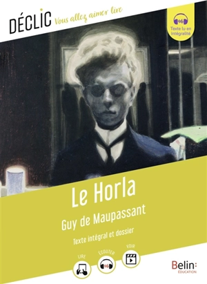 Le Horla : texte intégral et dossier - Guy de Maupassant