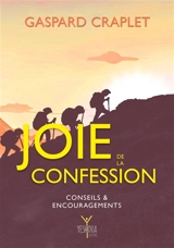 Joie de la confession : conseils & encouragements