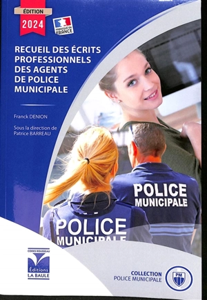 Recueil des écrits professionnels des agents de police municipale - Franck Denion