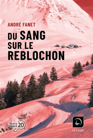 Du sang sur le reblochon - André Fanet