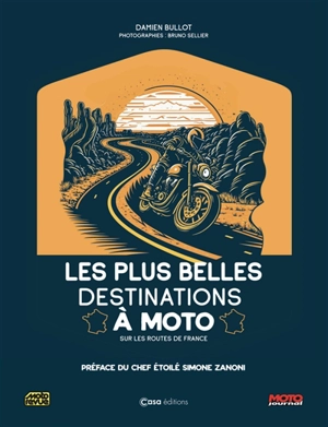 Les plus belles destinations à moto : sur les routes de France - Damien Bullot