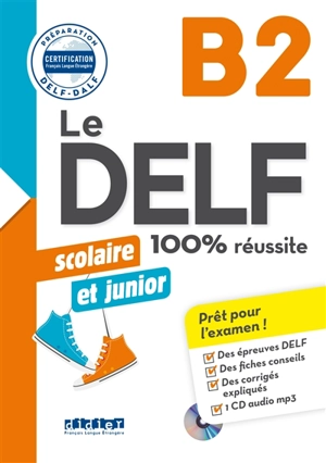 Le DELF scolaire et junior B2 : 100 % réussite - Dorothée Dupleix