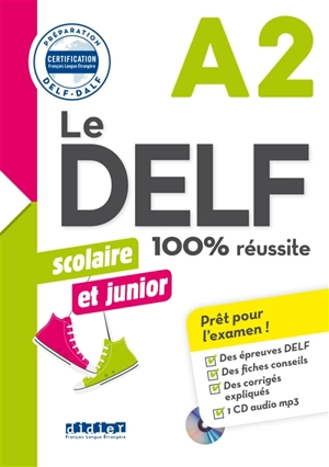 Le DELF scolaire et junior, A2 : 100 % réussite - Bruno Girardeau