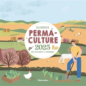 Permaculture : vers l'autonomie et l'abondance : calendrier 2025 - Robert Elger