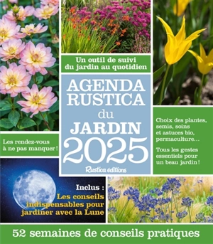 Agenda Rustica du jardin 2025 : un outil de suivi du jardin au quotidien : 52 semaines de conseils pratiques - Robert Elger