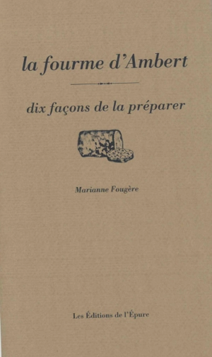 La fourme d'Ambert : dix façons de la préparer - Marianne Fougère