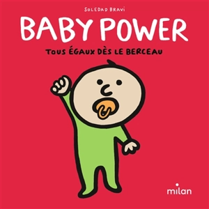 Baby power : tous égaux dès le berceau - Soledad Bravi