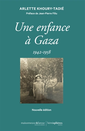 Une enfance à Gaza : 1942-1958 - Arlette Khoury-Tadié