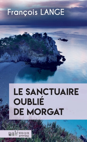 Le sanctuaire oublié de Morgat - François Lange