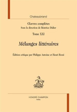 Oeuvres complètes. Vol. 21. Mélanges littéraires - François René de Chateaubriand