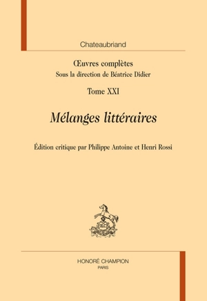 Oeuvres complètes. Vol. 21. Mélanges littéraires - François René de Chateaubriand