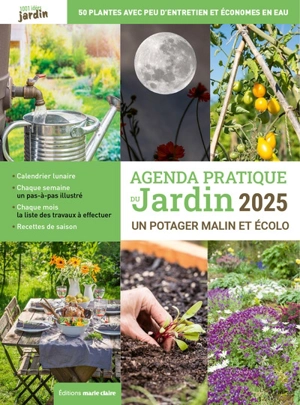 Agenda pratique du jardin 2025 : un potager malin et écolo : 50 plantes avec peu d'entretien et économes en eau - Sandra Lefrançois